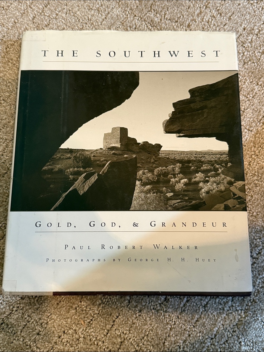 The Southwest: Gold, God, & Grandeur by Paul Robert Walker Hardcover